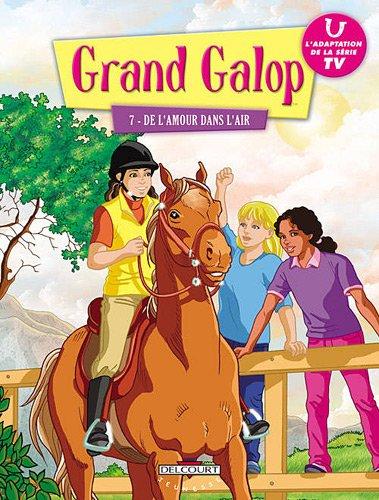 Grand Galop. Vol. 7. De l'amour dans l'air