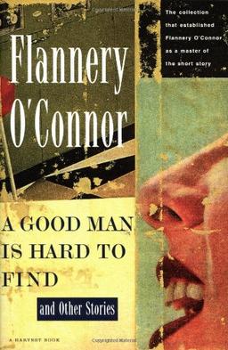 Good Man Is Hard to Find and Other Stories (Harvest/HBJ Book)