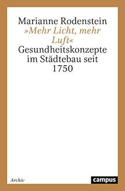 »Mehr Licht, mehr Luft«: Gesundheitskonzepte im Städtebau seit 1750