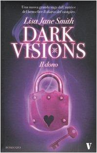 Il Dono. Dark Visions