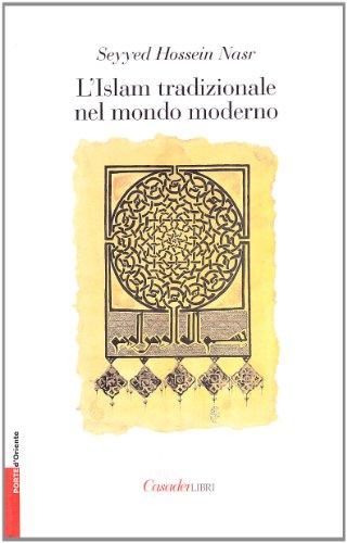 L'Islam tradizionale nel mondo moderno (Porte d'Oriente)