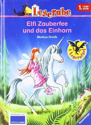 Leserabe - 1. Lesestufe: Elfi Zauberfee und das Einhorn