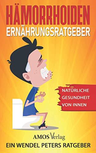 Hämorrhoiden Ernährungsratgeber: Natürliche Gesundheit von innen