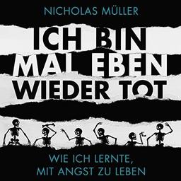 Ich bin mal eben wieder tot: Wie ich lernte, mit Angst zu leben (7 CD Box) Hörbuch