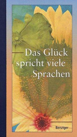 Das Glück spricht viele Sprachen. Spurensuche durch die Jahrhunderte