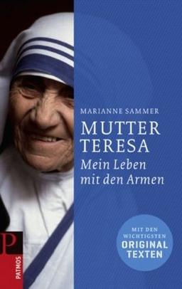 Mutter Teresa: Mein Leben mit den Armen