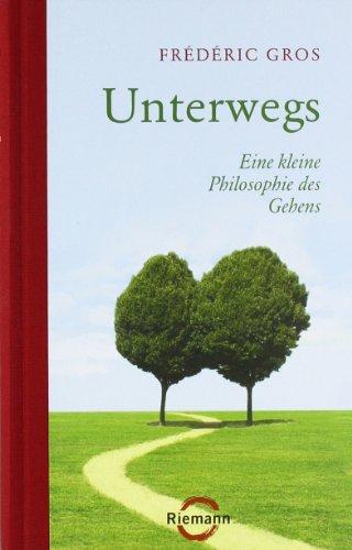 Unterwegs: Eine kleine Philosophie des Gehens