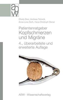 Patientenratgeber Kopfschmerzen und Migräne: 4., überarbeitete und erweiterte Auflage