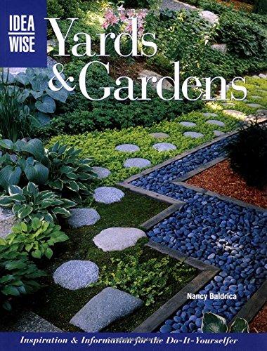 Yards & Gardens: Inspiration & Information for Do-It-Yourselfers: Yards and Gardens (Idea Wise Series)