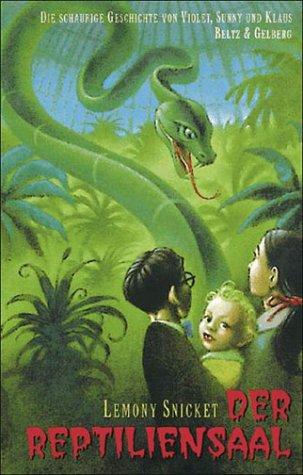 Der Reptiliensaal (Series Of Unfortunate Events (German))