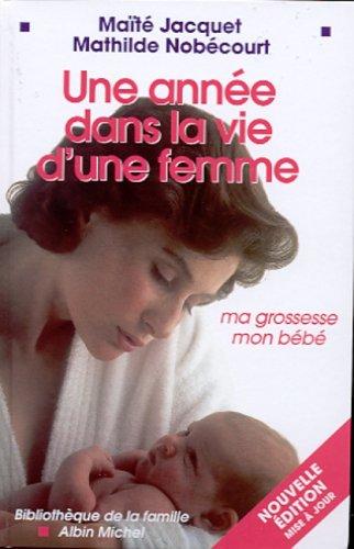 Une année dans la vie d'une femme : de la conception d'un enfant au sevrage