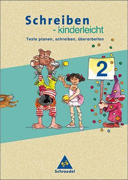 Schreiben - kinderleicht: Texte planen,schreiben,überarbeiten - Ausgabe 2004: Arbeitsheft 2. Schuljahr