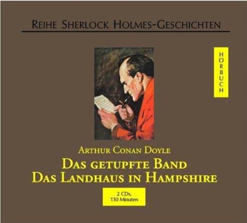 Das getupfte Band / Das Landhaus in Hampshire. Sherlock Holmes. 2 CDs