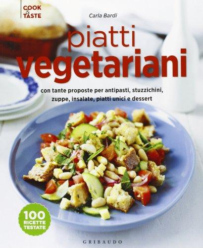 Piatti vegetariani con tante proposte per antipasti, stuzzichini, zuppe, insalate, piatti unici e dessert