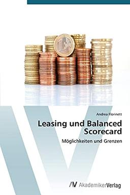 Leasing und Balanced Scorecard: Möglichkeiten und Grenzen