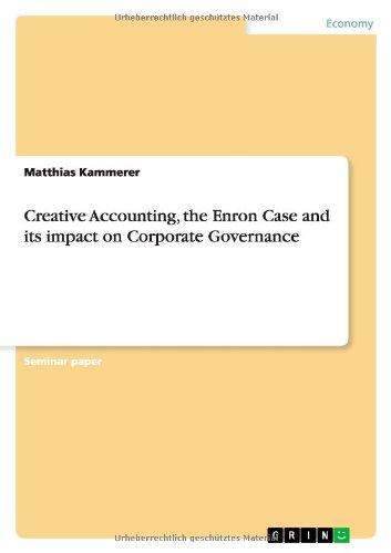 Creative Accounting, the Enron Case and its impact on Corporate Governance