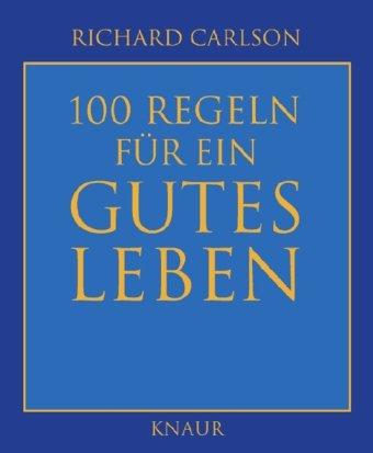 100 Regeln für ein gutes Leben