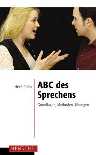 ABC des Sprechens: Grundlagen, Methoden, Übungen