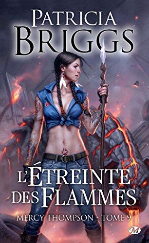 Mercy Thompson. Vol. 9. L'étreinte des flammes