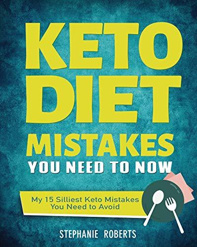 Keto Diet Mistakes You Need to Know: My 15 Silliest Keto Mistakes You Need to Avoid