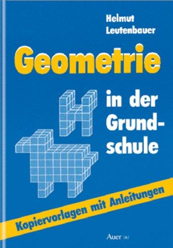 Geometrie in der Grundschule: Kopiervorlagen mit Anleitungen (1. bis 4. Klasse)