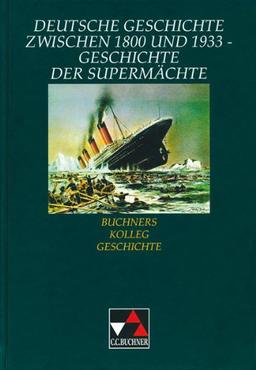 Buchners Kolleg Geschichte, Ausgabe C, Deutsche Geschichte zwischen 1800 und 1933, Geschichte der Supermächte