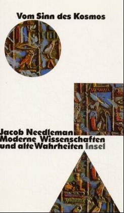 Vom Sinn des Kosmos: Moderne Wissenschaften und alte Wahrheiten