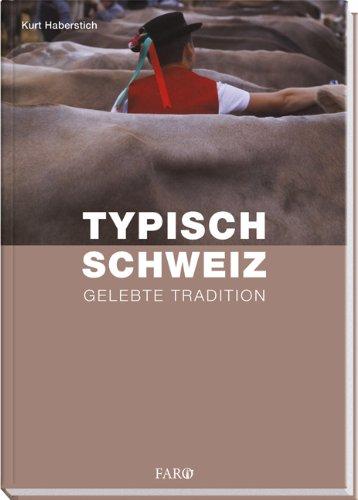 Typisch Schweiz: Gelebte Tradition