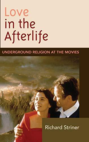 Love in the Afterlife: Underground Religion at the Movies