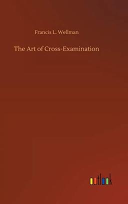 The Art of Cross-Examination