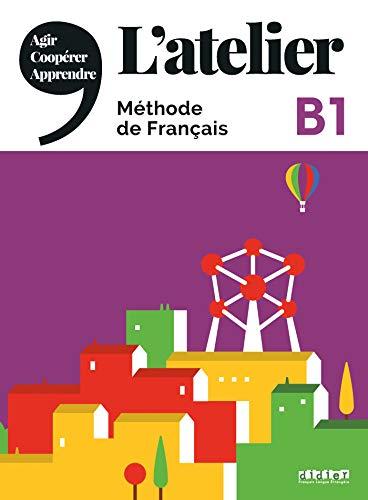 L'atelier, méthode de français : B1 : agir, coopérer, apprendre