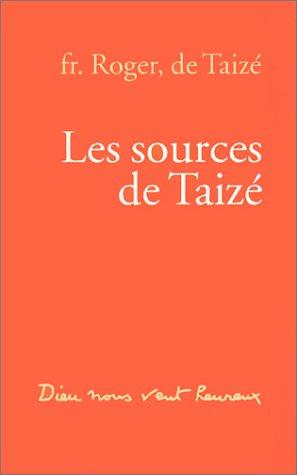 Les sources de Taizé : Dieu nous veut heureux