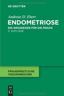 Endometriose: Ein Wegweiser für die Praxis (Frauenarztliche Taschenba1/4cher)