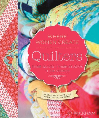 Quilters, Their Quilts, Their Studios, Their Stories (Wwc Press Book)