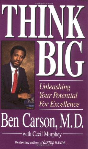 Think Big: Unleasing Your Potential for Excellence: Unleashing Your Potential for Excellence