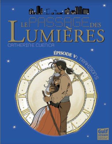 Le passage des lumières. Vol. 5. Trahisons