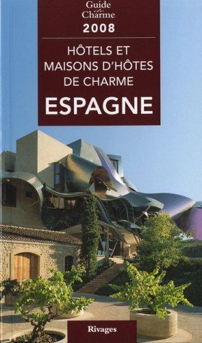 Hôtels et maisons d'hôtes de charme, Espagne 2008