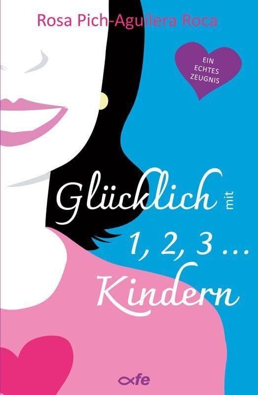 Glücklich mit 1, 2, 3 ... Kindern: Ein echtes Zeugnis