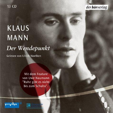 Der Wendepunkt. 13 CDs: Mit O-Tönen von Klaus Mann