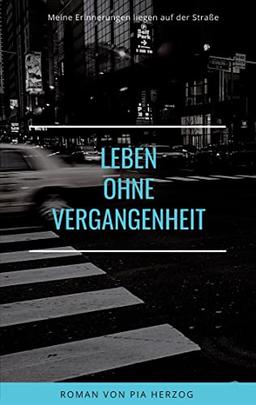 Leben ohne Vergangenheit: Meine Erinnerungen liegen auf der Straße