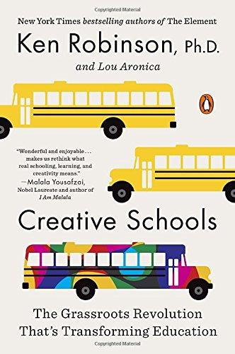 Creative Schools: The Grassroots Revolution That's Transforming Education