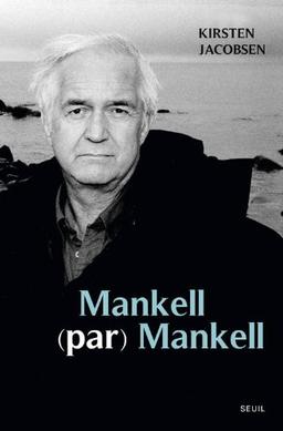 Mankell (par) Mankell : un portrait