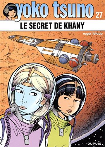 Yoko Tsuno. Vol. 27. Le secret de Khâny