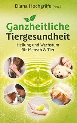 Ganzheitliche Tiergesundheit: Heilung und Wachstum für Mensch und Tier - Tierenergetik, Tierkommunikation, Tierheilkunde, Mensch-Tier-Beziehung, ... Physiotherapie und Chiropraktik beim Tier