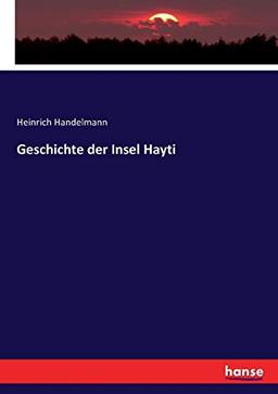 Geschichte der Insel Hayti