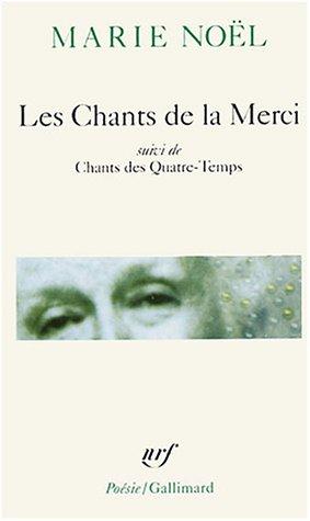 Les chants de la merci. Chants des quatre-temps