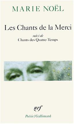 Les chants de la merci. Chants des quatre-temps