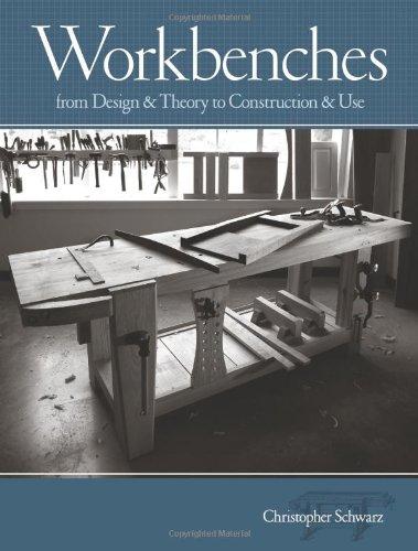 Workbenches: From Design & Theory to Construction & Use: From Design and Theory to Construction and Use (Popular Woodworking)