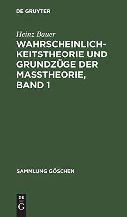 Wahrscheinlichkeitstheorie und Grundzüge der Maßtheorie: Bd. 1 (Sammlung Göschen, Band 1216)