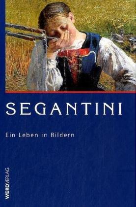 Segantini: Ein Leben in Bildern